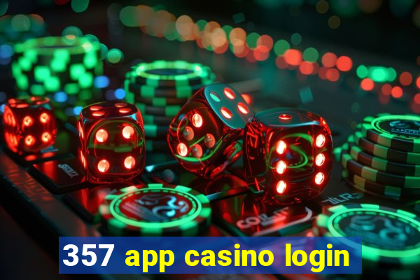 357 app casino login