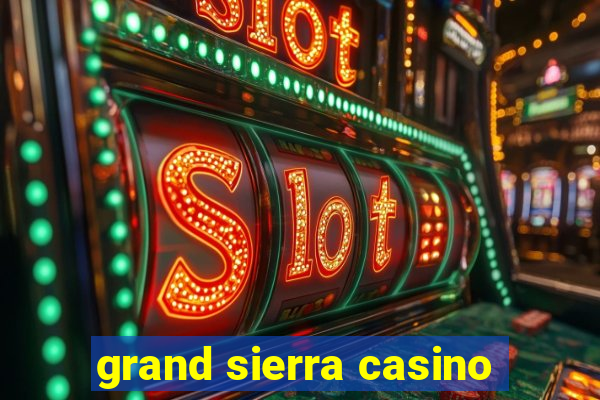 grand sierra casino