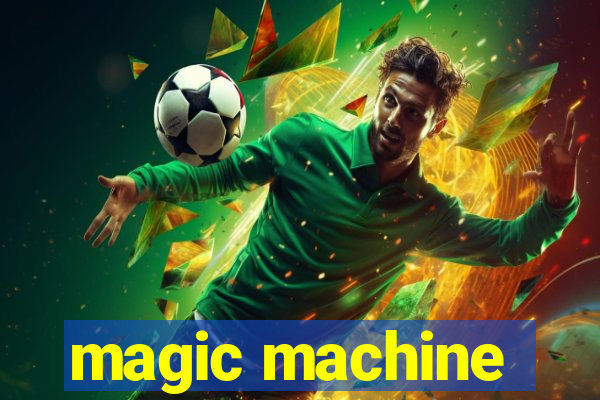 magic machine