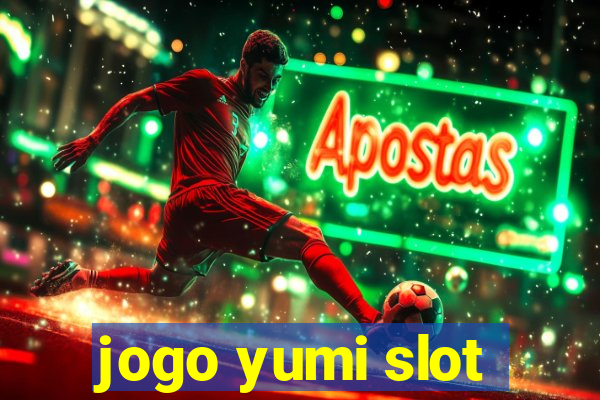 jogo yumi slot