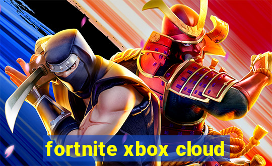 fortnite xbox cloud