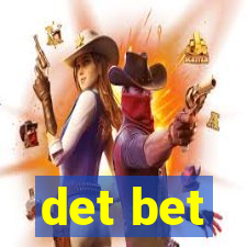 det bet