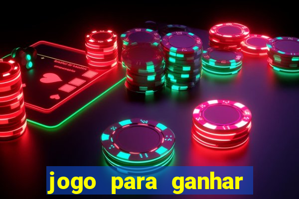 jogo para ganhar dinheiro sem deposito