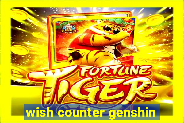 wish counter genshin