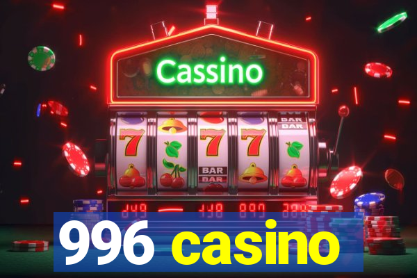 996 casino