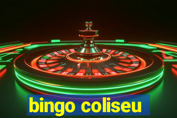 bingo coliseu