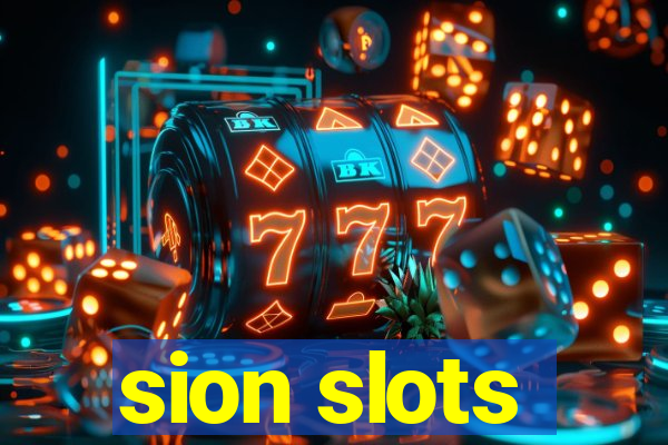 sion slots