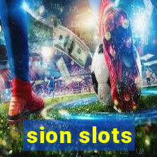 sion slots