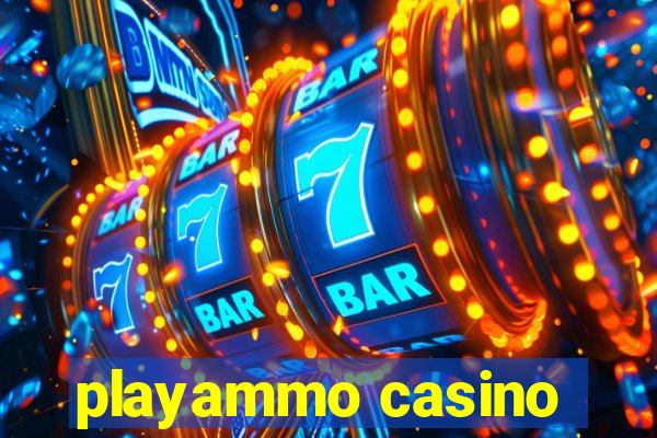 playammo casino