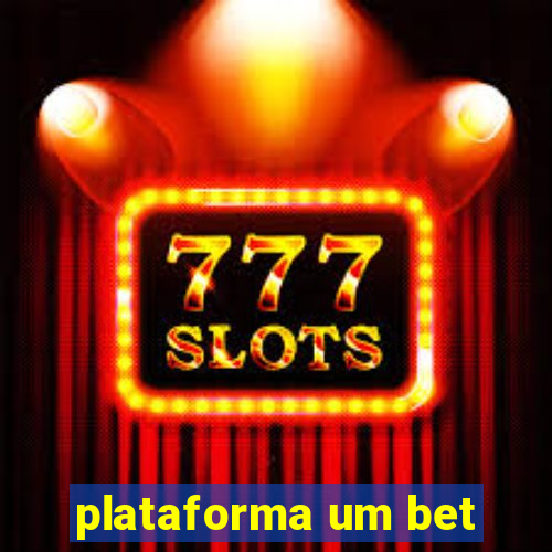 plataforma um bet