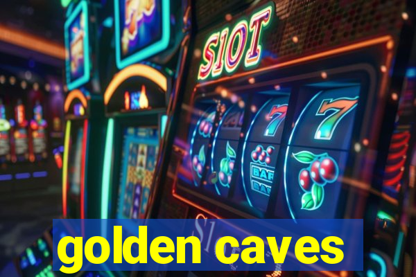 golden caves