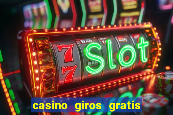 casino giros gratis sin deposito