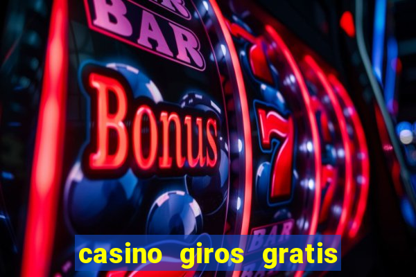 casino giros gratis sin deposito