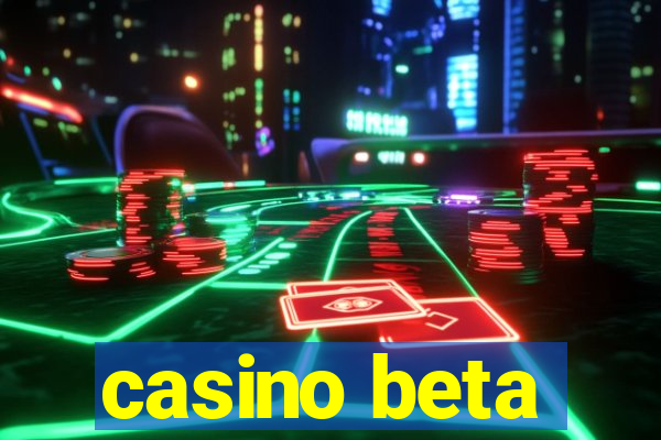 casino beta