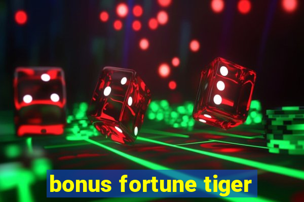 bonus fortune tiger