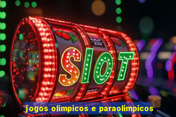 jogos olimpicos e paraolimpicos