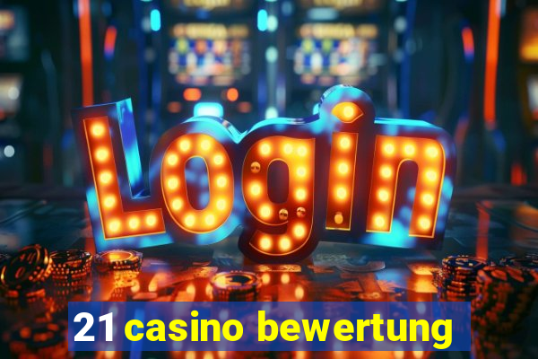 21 casino bewertung