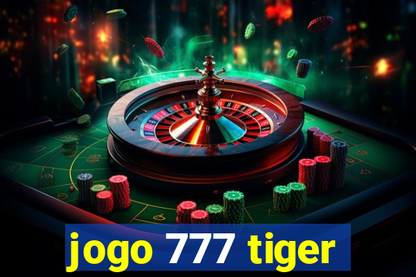 jogo 777 tiger