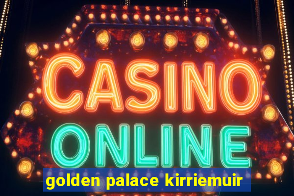 golden palace kirriemuir