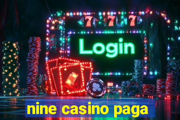 nine casino paga