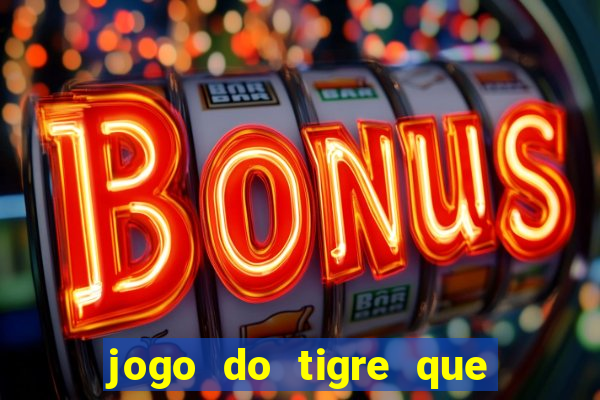 jogo do tigre que deposite 1 real