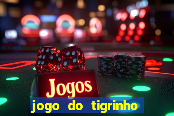 jogo do tigrinho 777 baixar