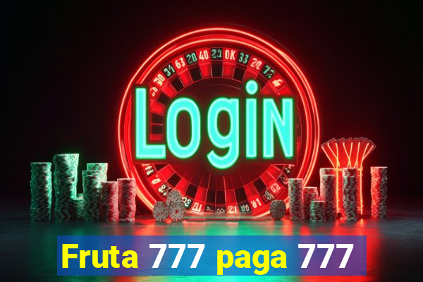 Fruta 777 paga 777