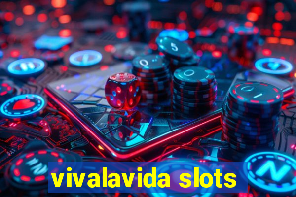 vivalavida slots