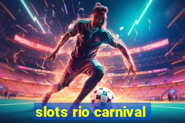 slots rio carnival