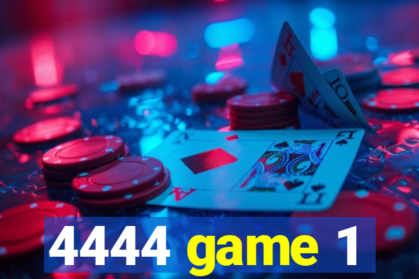 4444 game 1