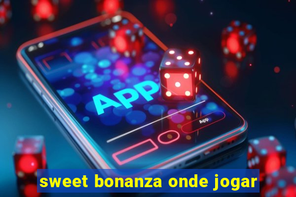 sweet bonanza onde jogar