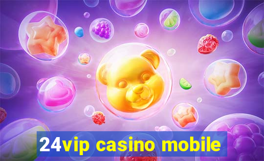 24vip casino mobile