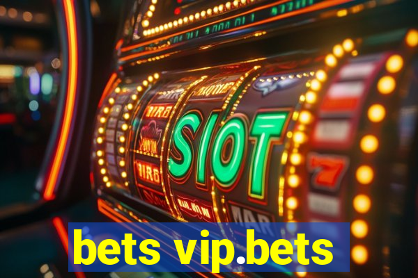 bets vip.bets