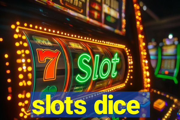 slots dice