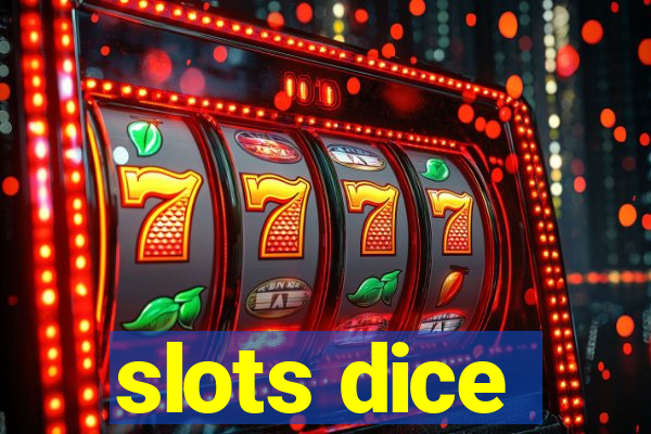 slots dice