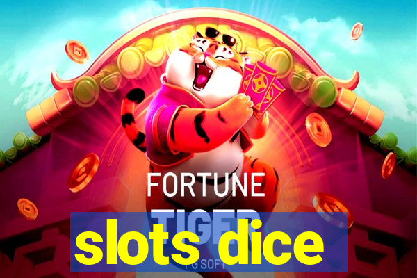 slots dice