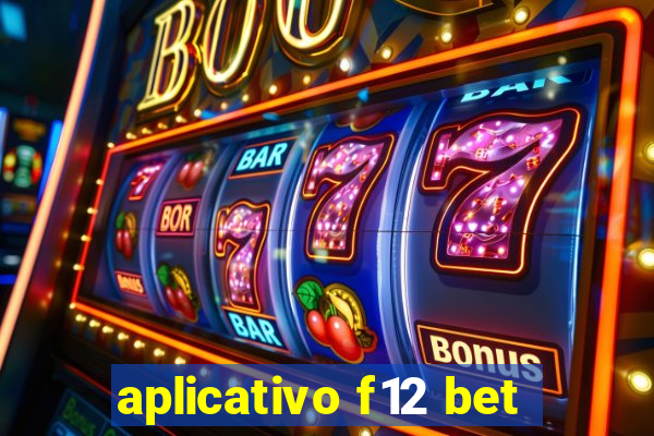 aplicativo f12 bet