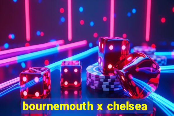 bournemouth x chelsea