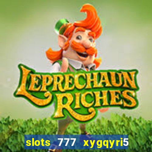 slots 777 xygqyri5 is1o0v otopbt3a