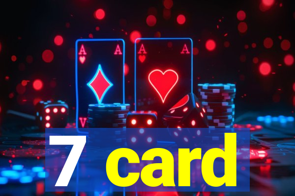 7 card