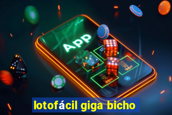 lotofácil giga bicho