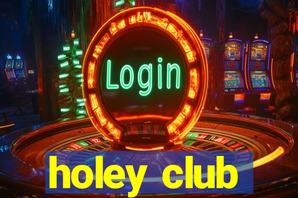 holey club