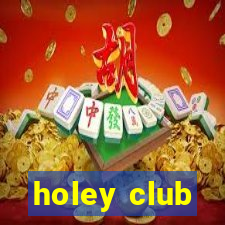 holey club