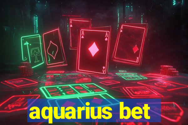 aquarius bet