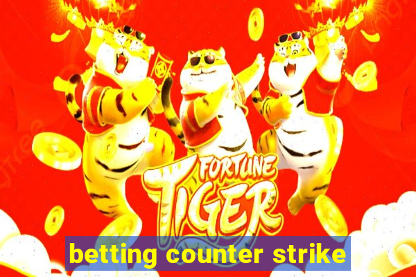 betting counter strike