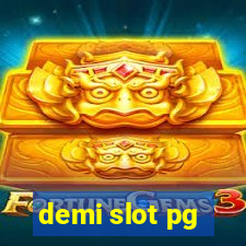 demi slot pg