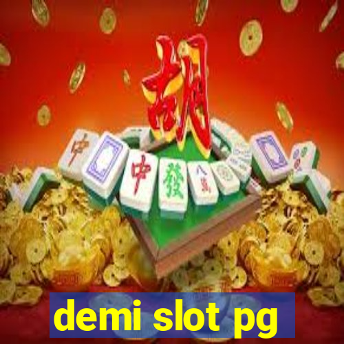 demi slot pg