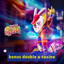 bonus double u casino