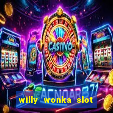 willy wonka slot machine jackpot