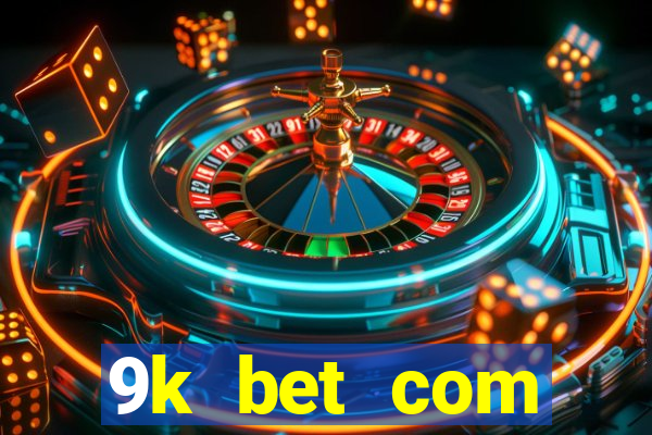 9k bet com registrar login